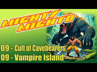 09 - cult of cavebearers - vampire island