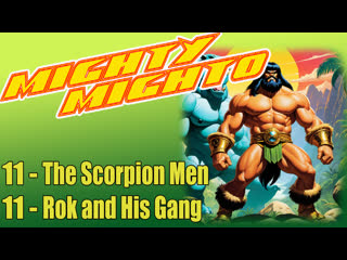 11 - the scorpion men - rok and his gang